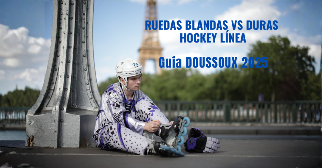 Diferencias entre ruedas blandas y duras de hockey línea | Guía DOUSSOUX